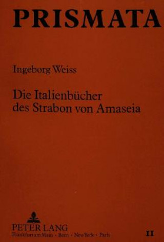 Livre Die Italienbuecher des Strabon von Amaseia Ingeborg Weiss