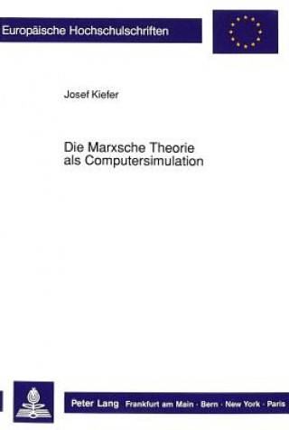 Książka Die Marxsche Theorie als Computersimulation Josef Kiefer