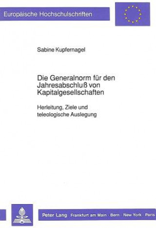Kniha Die Generalnorm fuer den Jahresabschlu von Kapitalgesellschaften Sabine Kupfernagel