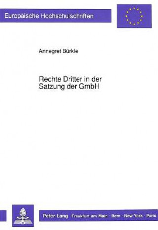 Kniha Rechte Dritter in der Satzung der GmbH Annegret Bürkle