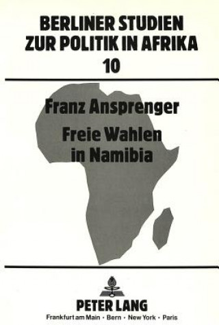 Knjiga Freie Wahlen in Namibia Franz Ansprenger