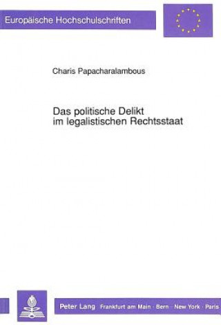 Kniha Das politische Delikt im legalistischen Rechtsstaat Charis Papacharalambous