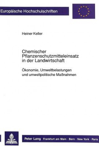 Kniha Chemischer Pflanzenschutzmitteleinsatz in der Landwirtschaft Heiner Keller