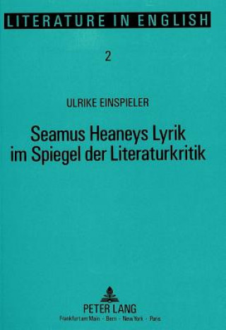 Kniha Seamus Heaneys Lyrik im Spiegel der Literaturkritik Ulrike Einspieler