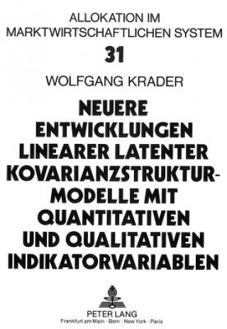 Książka Neuere Entwicklungen linearer latenter Kovarianzstrukturmodelle mit quantitativen und qualitativen Indikatorvariablen Wolfgang Krader