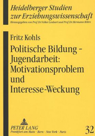 Carte Politische Bildung - Jugendarbeit: Motivationsproblem und Interesse-Weckung Fritz Kohls