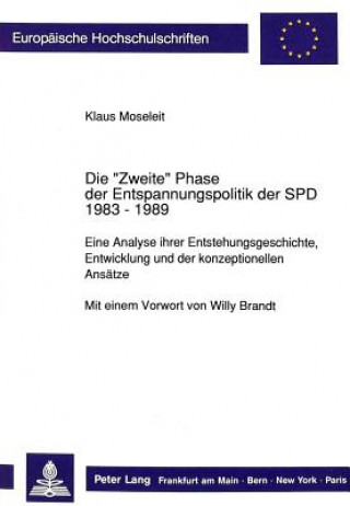 Livre Die Â«ZweiteÂ» Phase der Entspannungspolitik der SPD 1983 - 1989 Klaus Moseleit