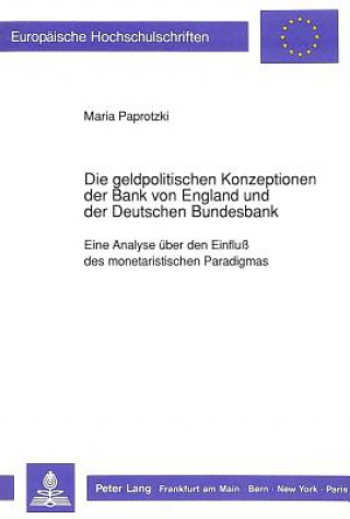 Carte Die geldpolitischen Konzeptionen der Bank von England und der Deutschen Bundesbank Maria Paprotzki
