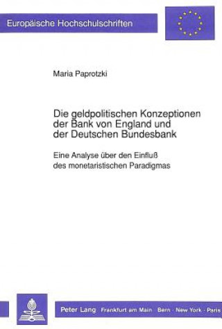 Книга Die geldpolitischen Konzeptionen der Bank von England und der Deutschen Bundesbank Maria Paprotzki