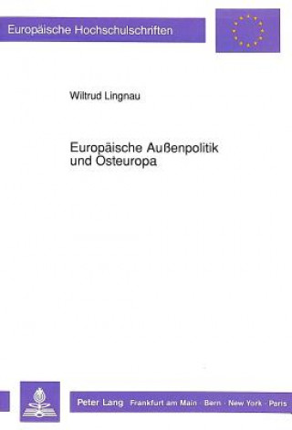 Livre Europaeische Auenpolitik und Osteuropa Wiltrud Lingnau