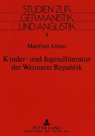 Kniha Kinder- und Jugendliteratur der Weimarer Republik Manfred Altner