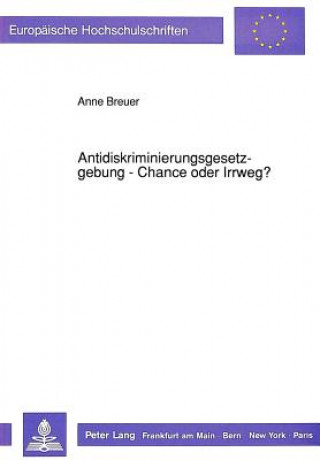 Книга Antidiskriminierungsgesetzgebung - Chance oder Irrweg? Anne Breuer