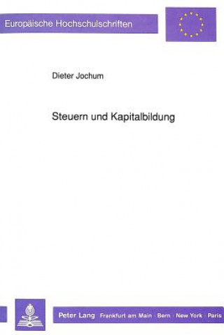 Kniha Steuern und Kapitalbildung Dieter Jochum