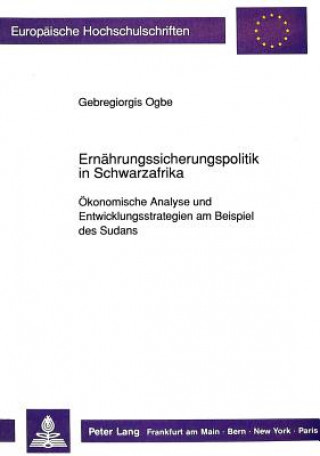 Könyv Ernaehrungssicherungspolitik in Schwarzafrika Gebregiorgis Ogbe