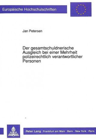 Книга Der gesamtschuldnerische Ausgleich bei einer Mehrheit polizeirechtlich verantwortlicher Personen Jan Petersen