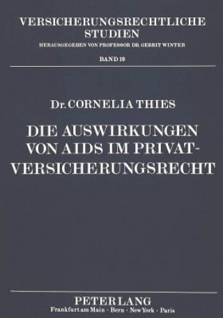 Książka Die Auswirkungen von AIDS im Privatversicherungsrecht Cornelia Thies