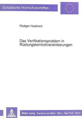Carte Das Verifikationsproblem in Ruestungskontrollvereinbarungen Rüdiger Haubrock