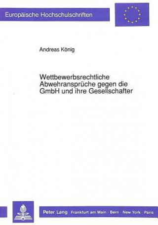 Carte Wettbewerbsrechtliche Abwehransprueche gegen die GmbH und ihre Gesellschafter Andreas König