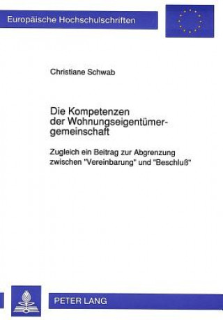 Könyv Die Kompetenzen der Wohnungseigentuemergemeinschaft Christiane Schwab