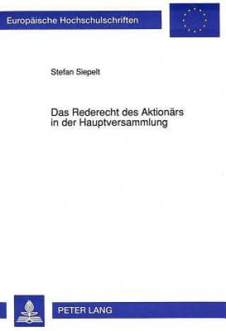 Kniha Das Rederecht des Aktionaers in der Hauptversammlung Stefan Siepelt