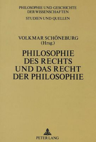 Knjiga Philosophie Des Rechts Und Das Recht Der Philosophie Volkmar Schöneburg