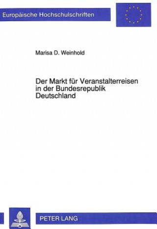 Kniha Der Markt fuer Veranstalterreisen in der Bundesrepublik Deutschland Marisa Pfister-Weinhold