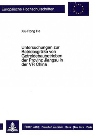 Книга Untersuchungen zur Betriebsgroee von Getreidebaubetrieben der Provinz Jiangsu in der VR China Xiu-Rong He