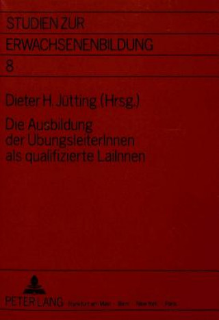 Carte Die Ausbildung der UebungsleiterInnen als qualifizierte LaiInnen Dieter H. Jütting