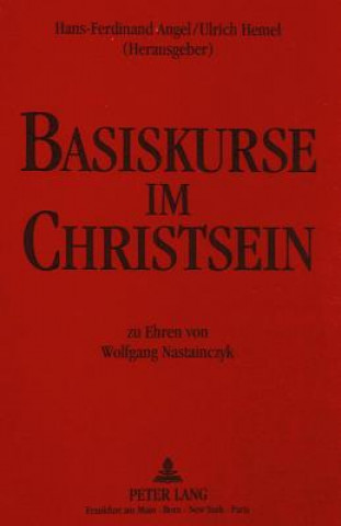 Knjiga Basiskurse im Christsein Hans Ferdinand Angel