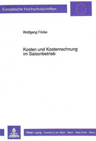 Knjiga Kosten und Kostenrechnung im Saisonbetrieb Wolfgang Fricke