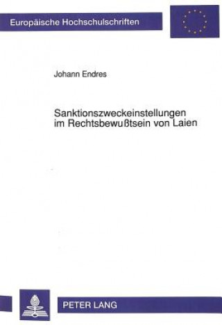 Carte Sanktionszweckeinstellungen im Rechtsbewutsein von Laien Johann Endres