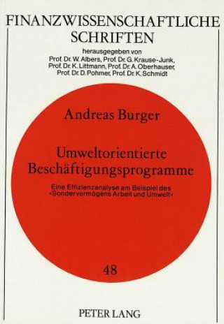 Carte Umweltorientierte Beschaeftigungsprogramme. Eine Effizienzanalyse am Beispiel des Â«Sondervermoegens Arbeit und UmweltÂ» Andreas Burger