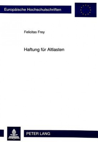 Kniha Haftung fuer Altlasten Felicitas Frey
