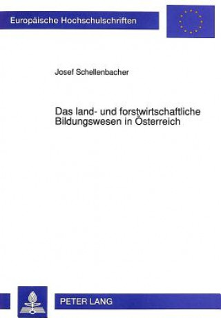 Kniha Das land- und forstwirtschaftliche Bildungswesen in Oesterreich Josef Schellenbacher