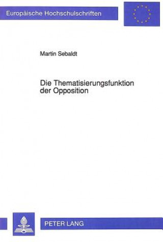 Carte Die Thematisierungsfunktion der Opposition Martin Sebaldt