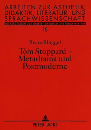 Könyv Tom Stoppard - Metadrama und Postmoderne Beate Blüggel