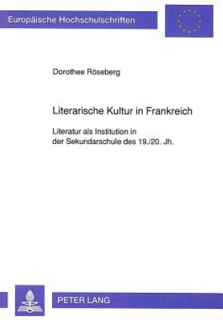 Kniha Literarische Kultur in Frankreich Dorothee Röseberg