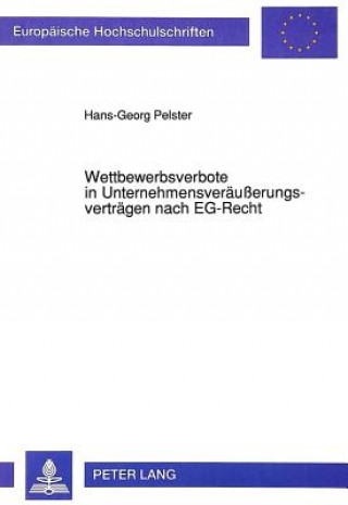 Carte Wettbewerbsverbote in Unternehmensveraeuerungsvertraegen nach EG-Recht Hans-Georg Pelster