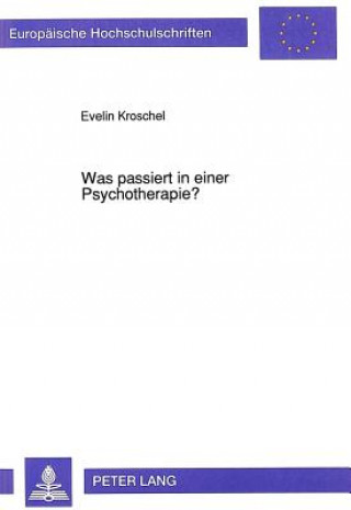 Book Was passiert in einer Psychotherapie? Eve Kroschel