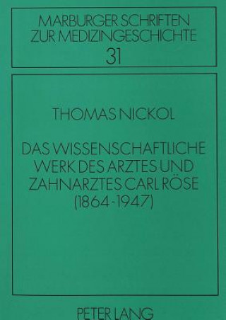 Book Das wissenschaftliche Werk des Arztes und Zahnarztes Carl Roese Thomas Nickol