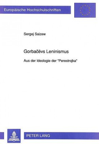 Kniha Gorbacevs Leninismus Sergej Saizew