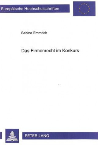 Kniha Das Firmenrecht im Konkurs Sabine Emmrich