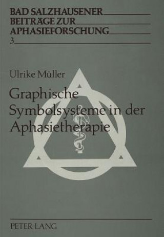 Book Graphische Symbolsysteme in der Aphasietherapie Ulrike de Langen-Müller