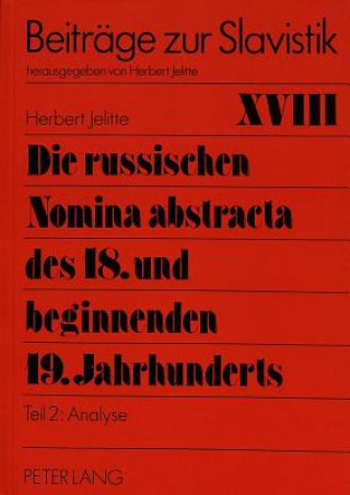 Książka Die russischen Nomina abstracta des 18. und beginnenden 19. Jahrhunderts Christel Jelitte