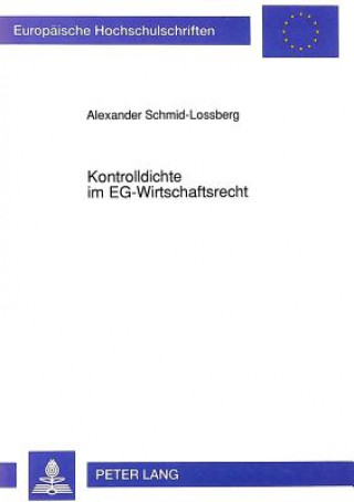Carte Kontrolldichte im EG-Wirtschaftsrecht Alexander Schmid-Lossberg