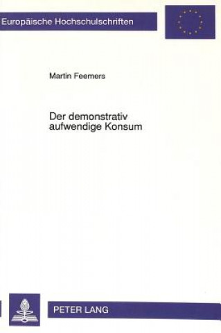 Książka Der demonstrativ aufwendige Konsum Martin Feemers