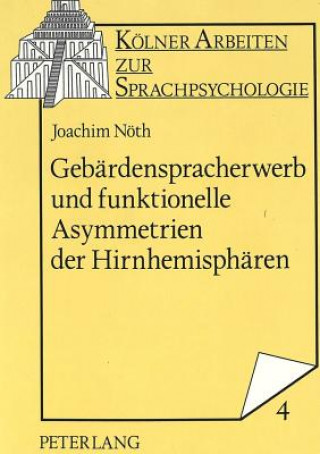 Kniha Gebaerdenspracherwerb und funktionelle Asymmetrien der Hirnhemisphaeren Joachim Nöth