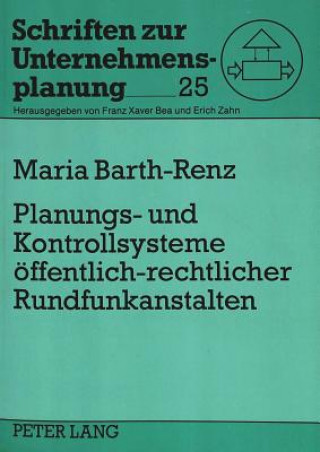 Kniha Planungs- und Kontrollsysteme oeffentlich-rechtlicher Rundfunkanstalten Maria Barth-Renz