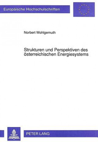 Книга Strukturen und Perspektiven des oesterreichischen Energiesystems Norbert Wohlgemuth