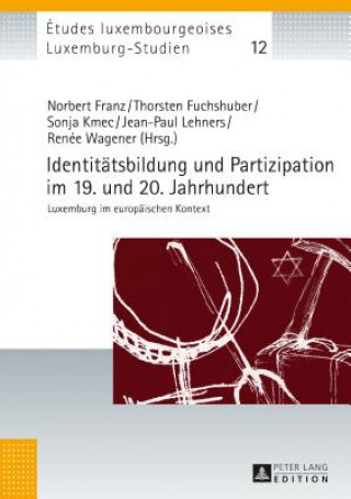 Könyv Identitaetsbildung Und Partizipation Im 19. Und 20. Jahrhundert Norbert Franz